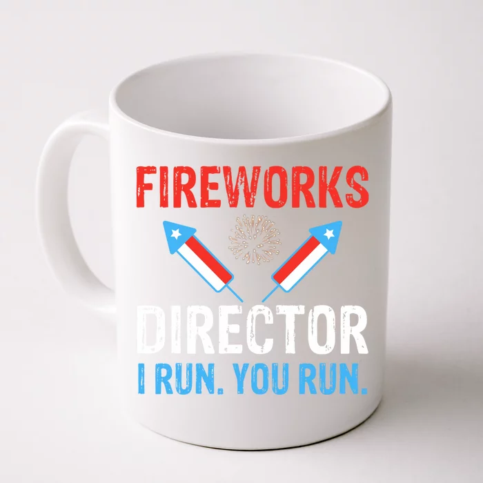 Funny Fireworks Director I Run You Run Fireworks Director Gift Front & Back Coffee Mug