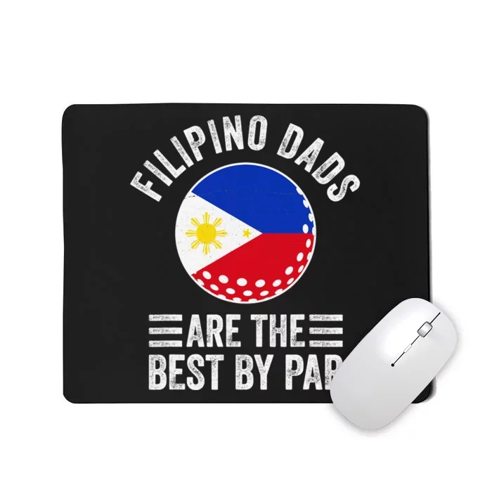 Filipino Flag Dads Are The Best By Par Philippines Golf Lover Mousepad