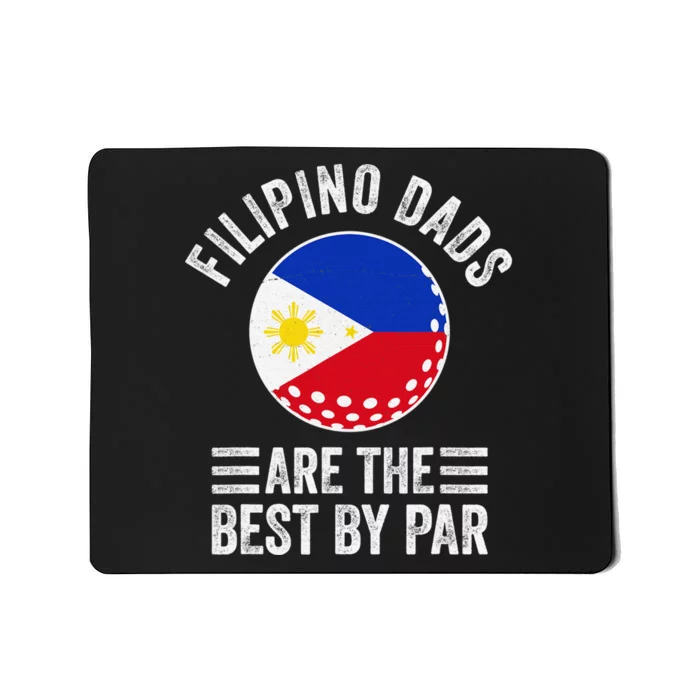 Filipino Flag Dads Are The Best By Par Philippines Golf Lover Mousepad