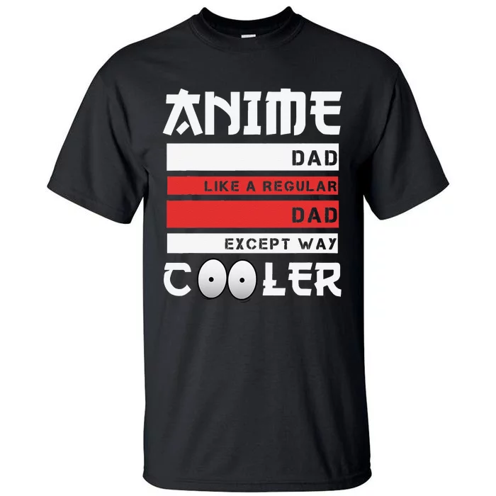 Funny Father's Day Anime Dad Cute Japanese Anime Dad Gift Tall T-Shirt