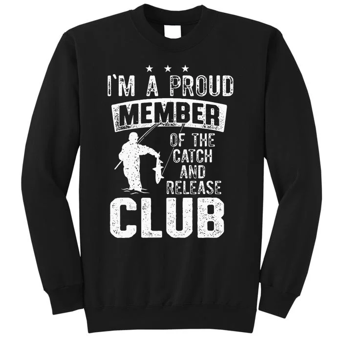 Fishing Fisherman Dad Catch and Release Club Tall Sweatshirt