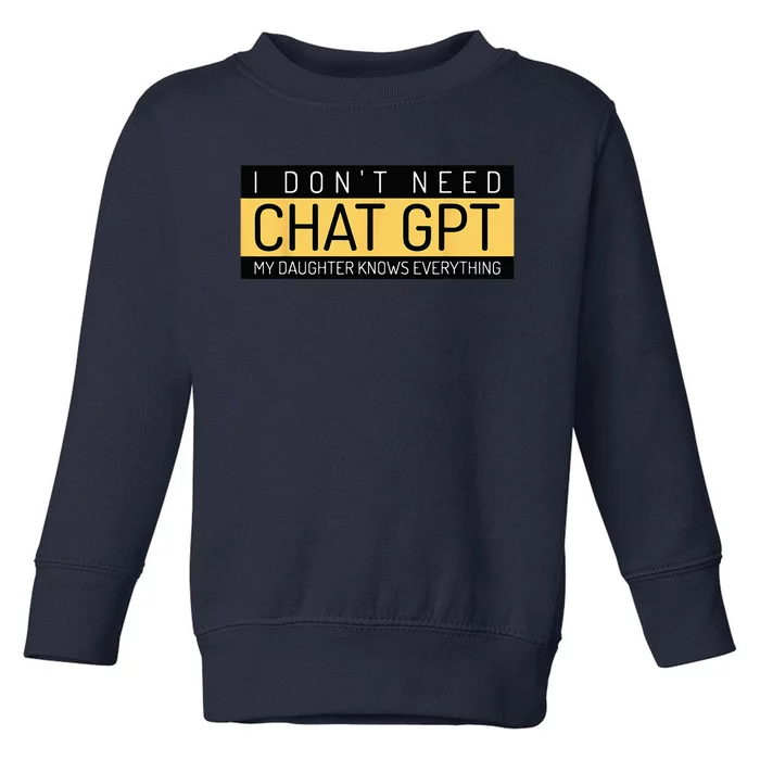 Funny Fathers Day Nerd Gift From Daughter To Dad Chat GPT Toddler Sweatshirt