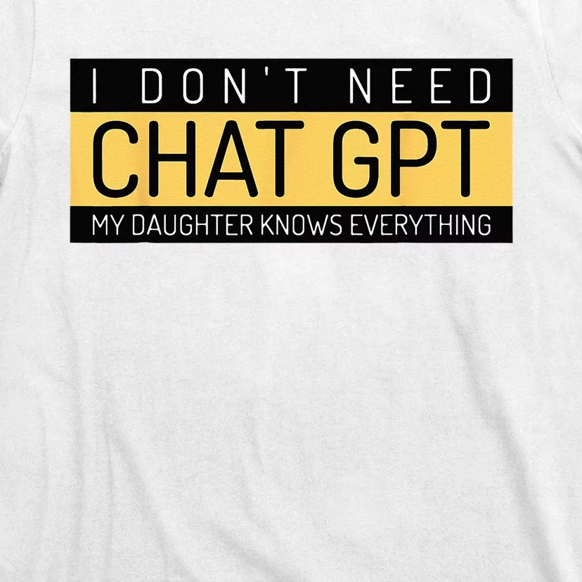 Funny Fathers Day Nerd Gift From Daughter To Dad Chat GPT T-Shirt