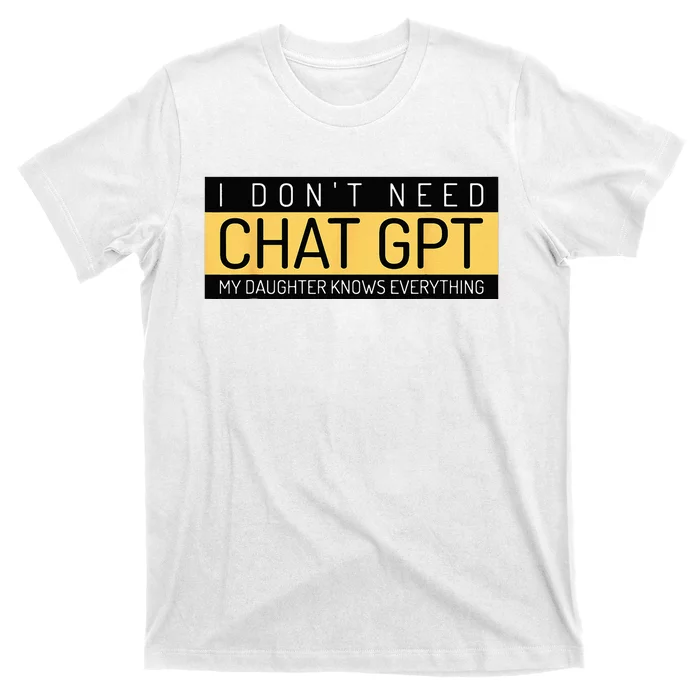 Funny Fathers Day Nerd Gift From Daughter To Dad Chat GPT T-Shirt