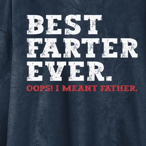 Funny Fathers Day Best Farter Ever Oops I Meant Father Hooded Wearable Blanket