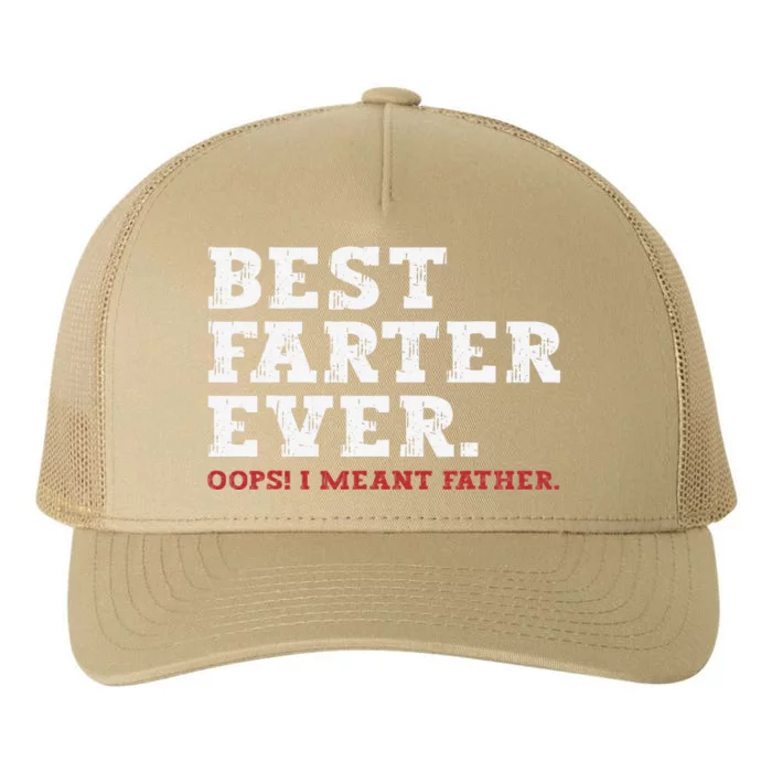 Funny Fathers Day Best Farter Ever Oops I Meant Father Yupoong Adult 5-Panel Trucker Hat