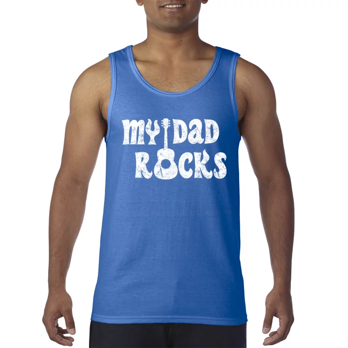 Funny Fathers Day Gift My Dad Rocks Gift Tank Top