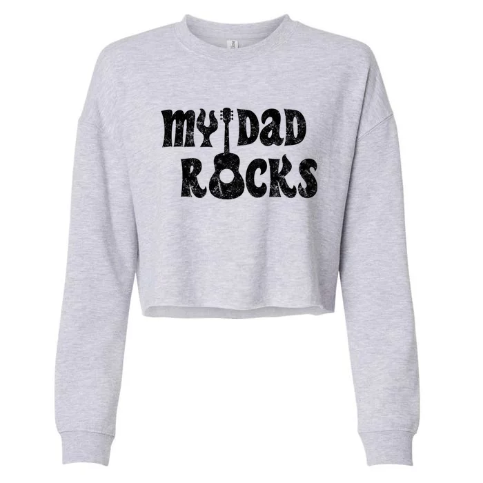 Funny Fathers Day Gift My Dad Rocks Gift Cropped Pullover Crew