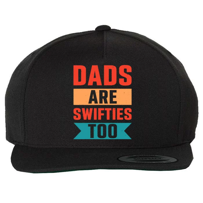 Funny Father's Day Dads Are Swifties Too Wool Snapback Cap