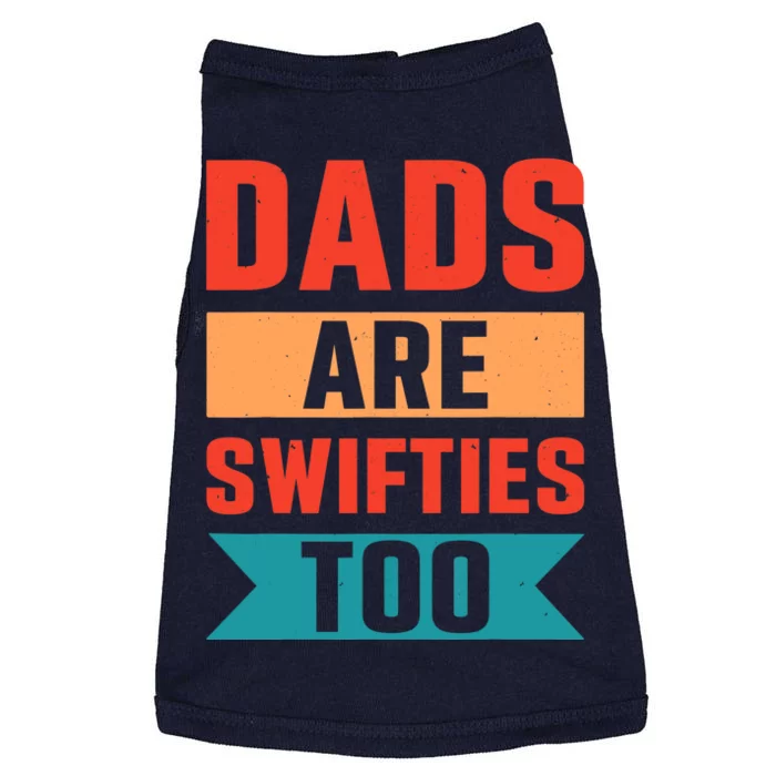 Funny Father's Day Dads Are Swifties Too Doggie Tank