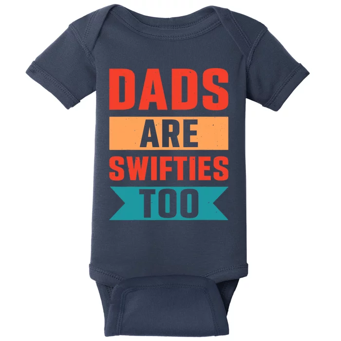 Funny Father's Day Dads Are Swifties Too Baby Bodysuit