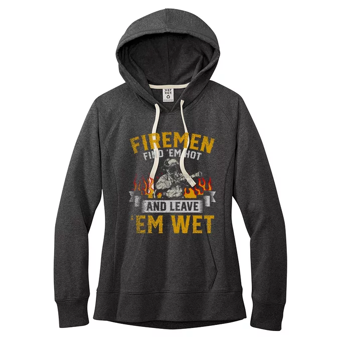 Fireman Find Em Hot And Leave Em Wet Women's Fleece Hoodie