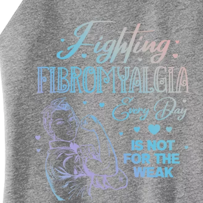 Fighting Fibromyalgia Every Day Is Not For The Weak Fibro Cool Gift Women’s Perfect Tri Rocker Tank