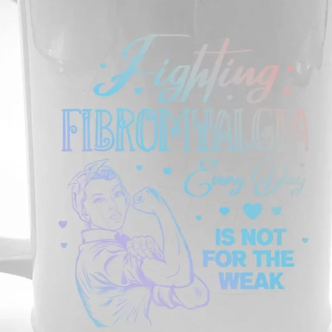 Fighting Fibromyalgia Every Day Is Not For The Weak Fibro Cool Gift Front & Back Beer Stein