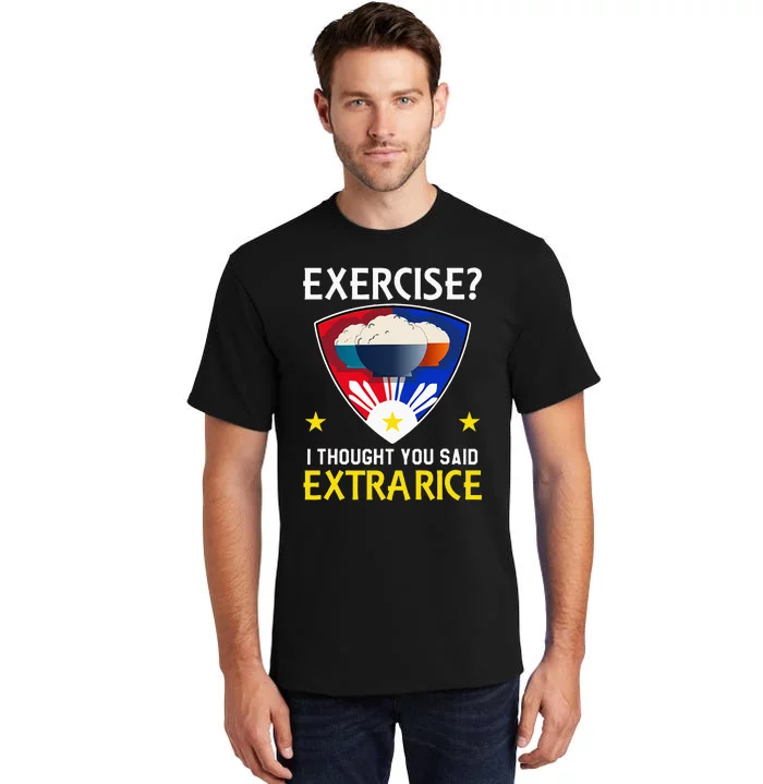 Filipino Food Extra Rice Exercise Philippine Funny Pinoy Tall T-Shirt