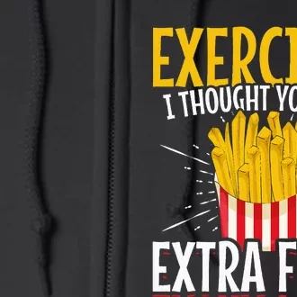 Fast Food Exercise I Thought You Said Extra Fries Full Zip Hoodie