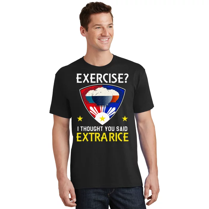 Filipino Food Extra Rice Exercise Philippine Funny Pinoy T-Shirt