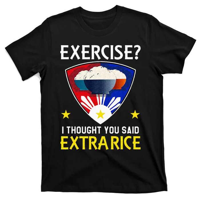 Filipino Food Extra Rice Exercise Philippine Funny Pinoy T-Shirt