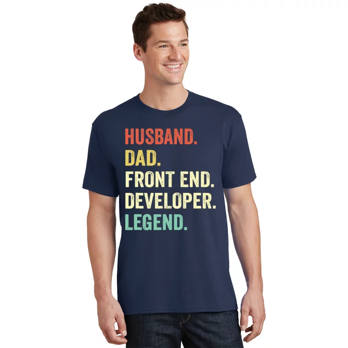 Funny Front End Developer Gifts Web Developers Dad Husband T-Shirt