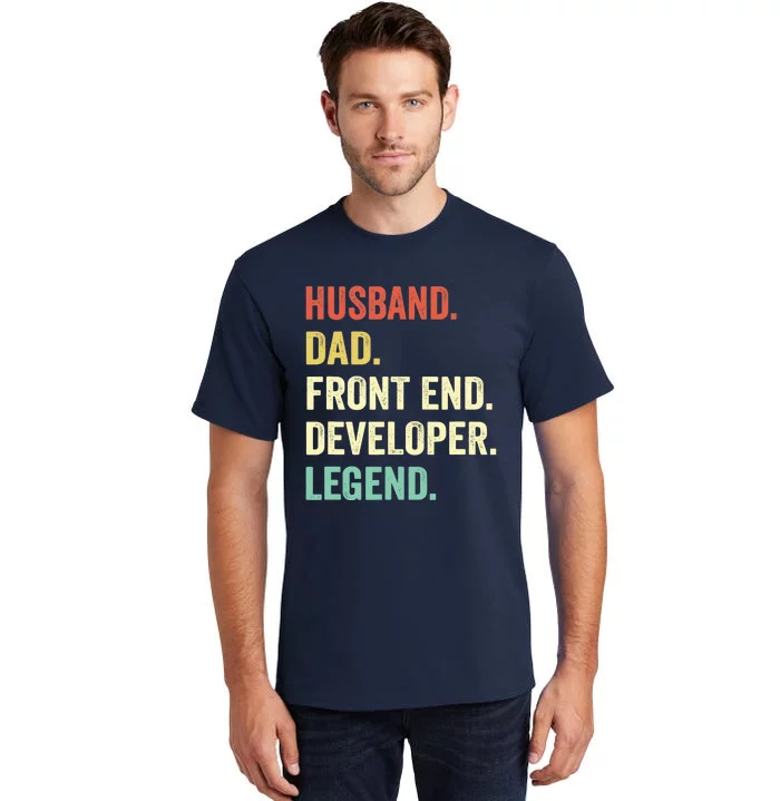 Funny Front End Developer Gifts Web Developers Dad Husband Tall T-Shirt