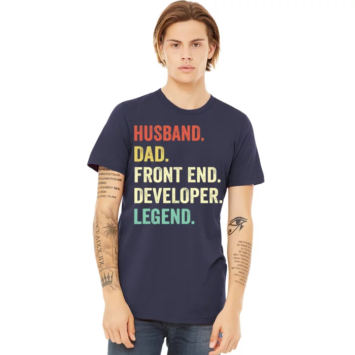 Funny Front End Developer Gifts Web Developers Dad Husband Premium T-Shirt