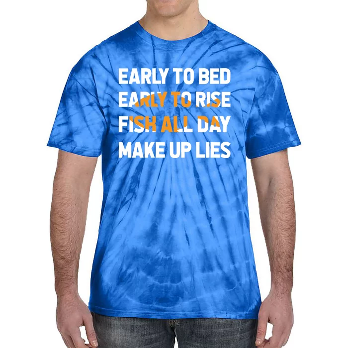 Funny Fishing Early To Bed Early To Rise Fish All Day Make Up Lies Tie-Dye T-Shirt