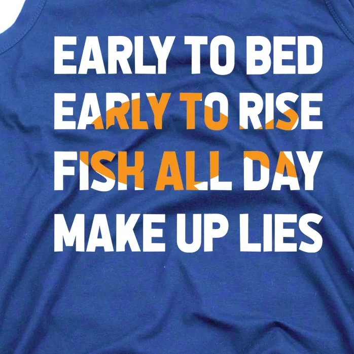 Funny Fishing Early To Bed Early To Rise Fish All Day Make Up Lies Tank Top