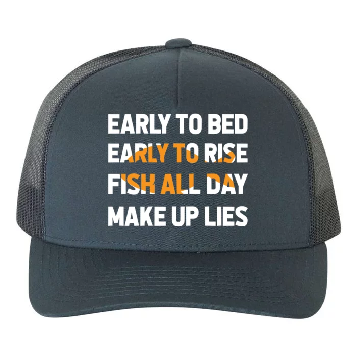 Funny Fishing Early To Bed Early To Rise Fish All Day Make Up Lies Yupoong Adult 5-Panel Trucker Hat