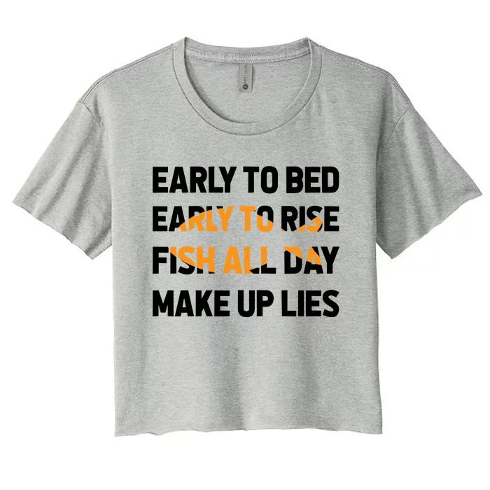 Funny Fishing Early To Bed Early To Rise Fish All Day Make Up Lies Women's Crop Top Tee