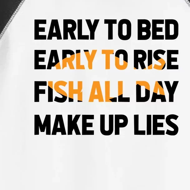 Funny Fishing Early To Bed Early To Rise Fish All Day Make Up Lies Toddler Fine Jersey T-Shirt