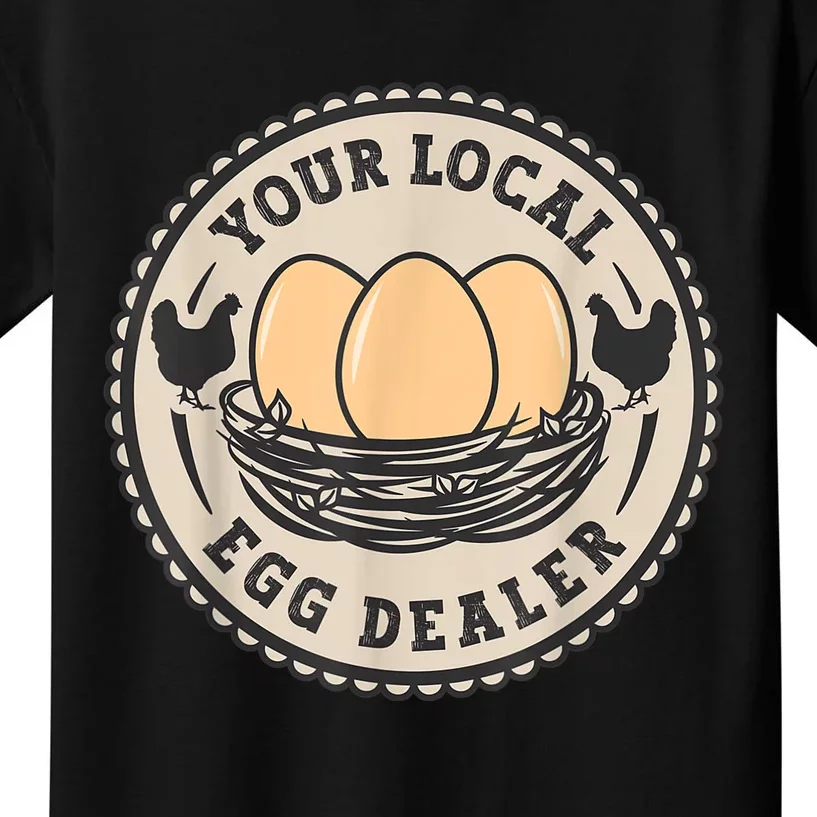 Farm Fresh Eggs Funny farm, Your Local Egg Dealer Kids T-Shirt