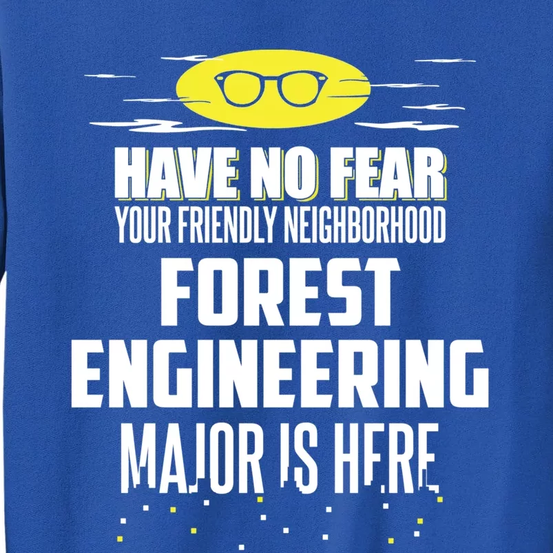 Funny Forest Engineering Major Design Have No Fear Gift Tall Sweatshirt