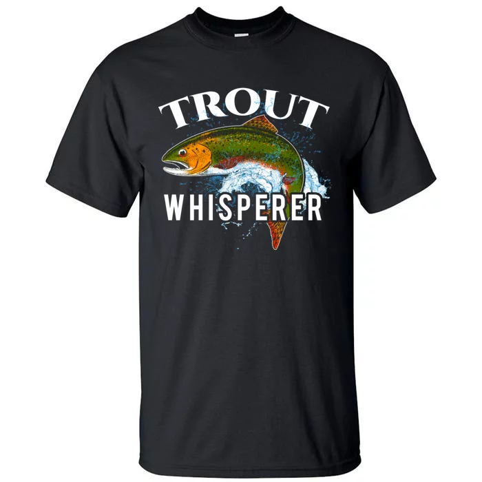 Funny Fishing Fisherman Gift Trout Whisperer Tall T-Shirt