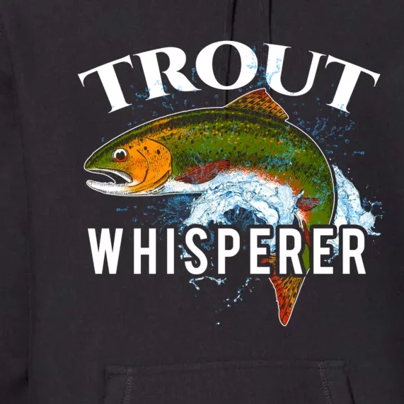 Funny Fishing Fisherman Gift Trout Whisperer Premium Hoodie