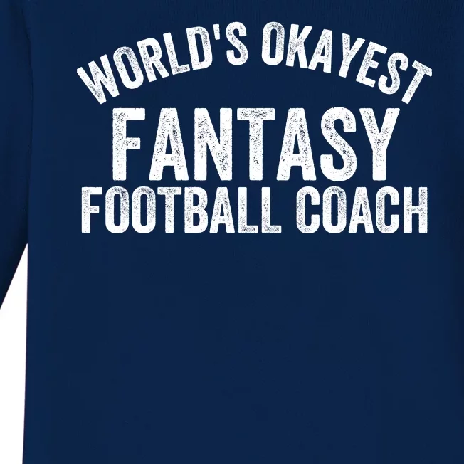 Funny Fantasy Football World’s Okayest Fantasy Football Coach Fantasy Football Baby Long Sleeve Bodysuit