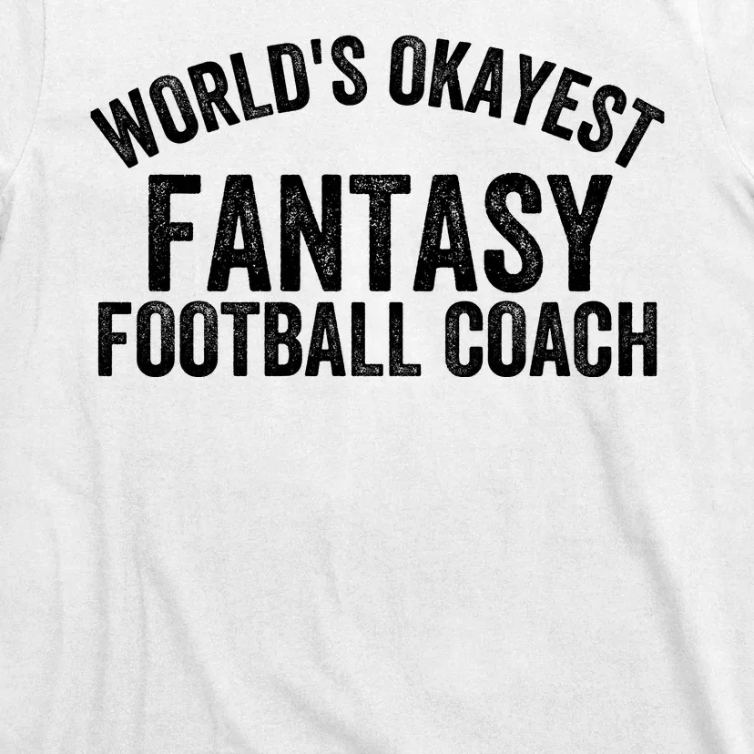 Funny Fantasy Football World’s Okayest Fantasy Football Coach Fantasy Football T-Shirt