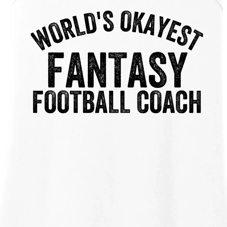 Funny Fantasy Football World’s Okayest Fantasy Football Coach Fantasy Football Ladies Essential Tank