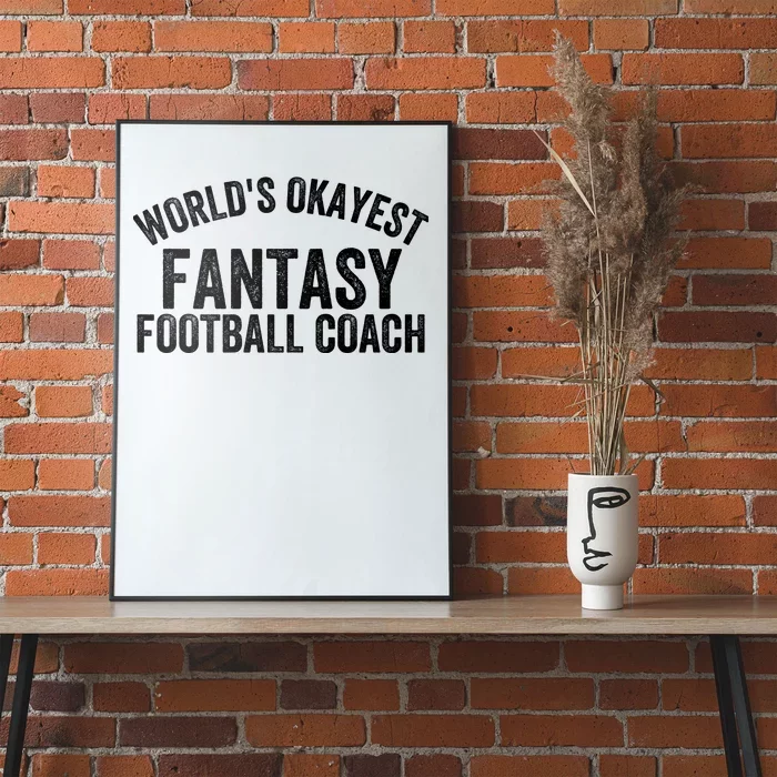 Funny Fantasy Football World’s Okayest Fantasy Football Coach Fantasy Football Poster