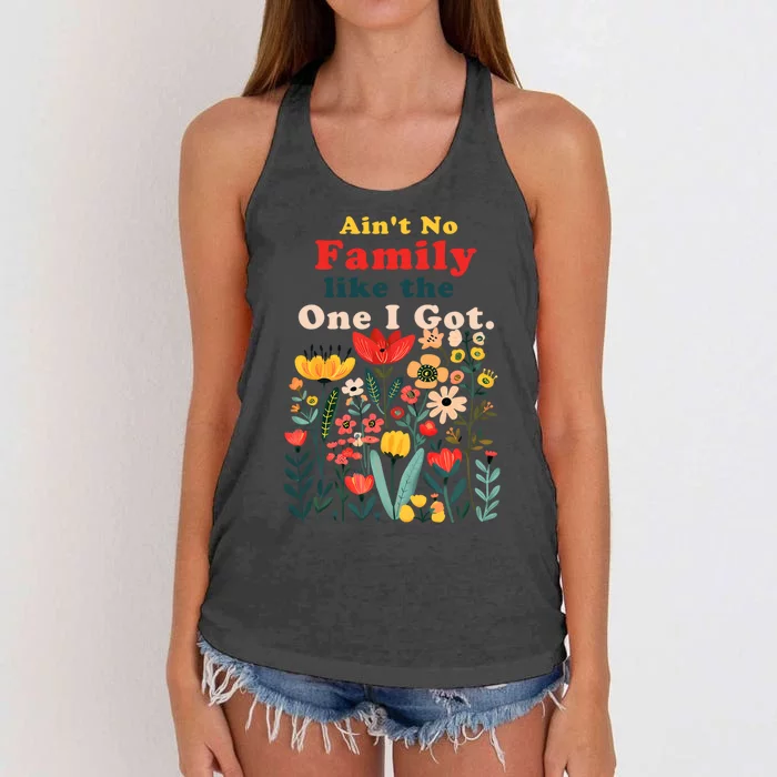 Funny Family Flowers AinT No Family Like The One I Got Women's Knotted Racerback Tank