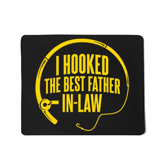 Funny Fishing Father In-Law I Hooked the Best Father In-law Mousepad