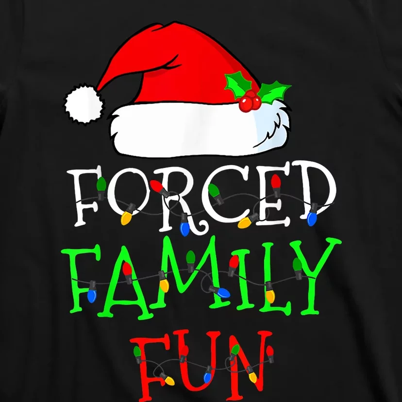 Forced Family Fun Santa Hat With Lighting Christmas T-Shirt