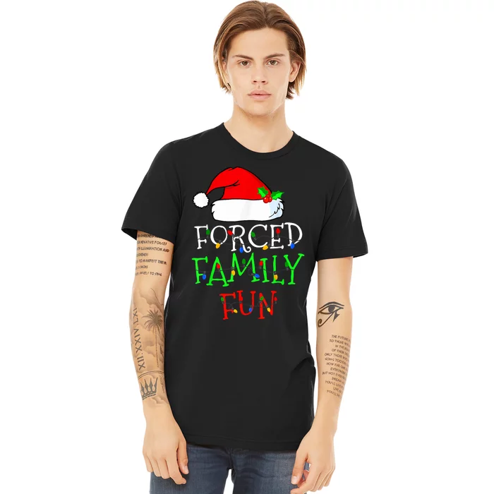 Forced Family Fun Santa Hat With Lighting Christmas Premium T-Shirt