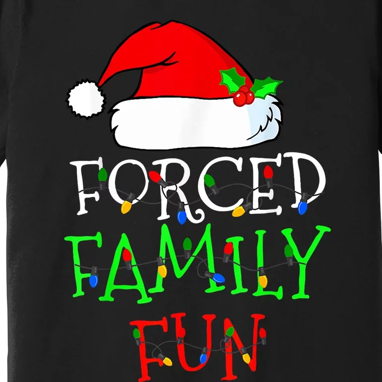 Forced Family Fun Santa Hat With Lighting Christmas Premium T-Shirt