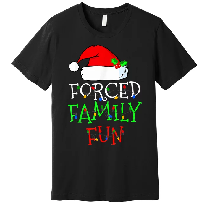 Forced Family Fun Santa Hat With Lighting Christmas Premium T-Shirt