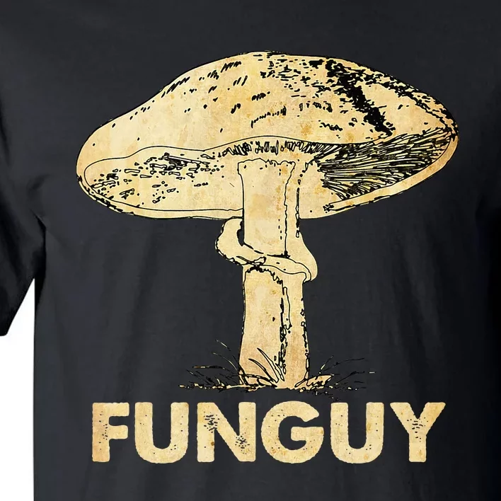 Funguy Funny Fungi Fungus Mushroom Tall T-Shirt