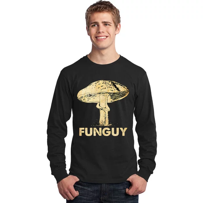 Funguy Funny Fungi Fungus Mushroom Tall Long Sleeve T-Shirt