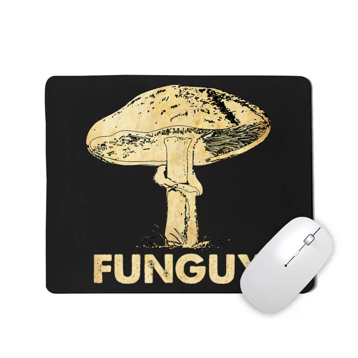 Funguy Funny Fungi Fungus Mushroom Mousepad