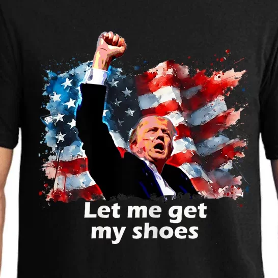 Fight Fight Fight Trump Trump Let Me Get My Shoes July 13 2024 Pajama Set