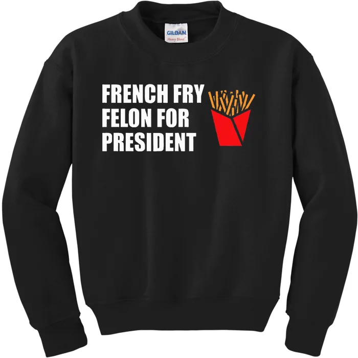 French Fry Felon For President 2024 Election Kids Sweatshirt