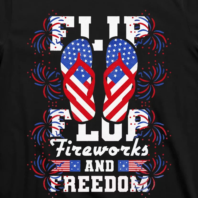 Flip Flop Fireworks And Freedom Independence Day T-Shirt